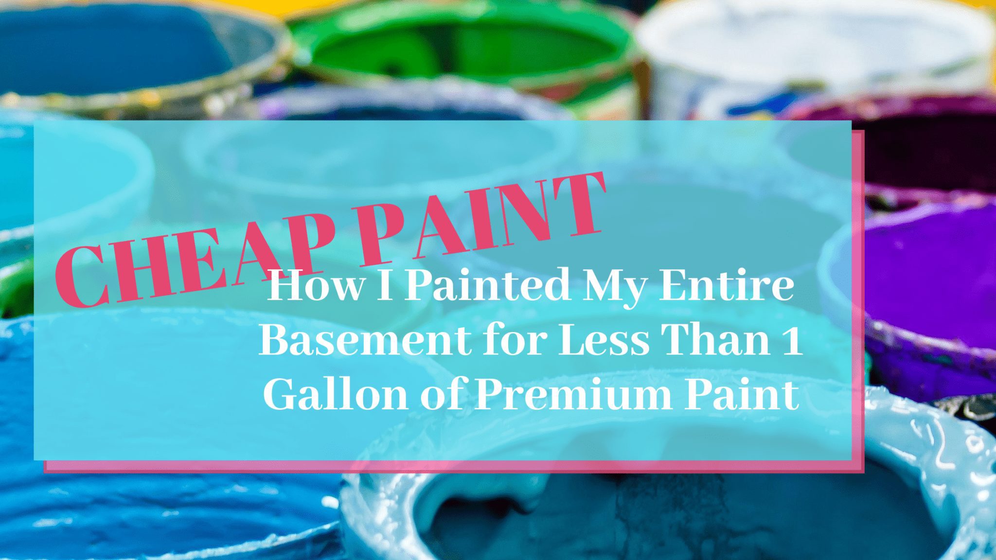 Cheap Paint How I Painted My Entire Basement for Less Than 1 Gallon